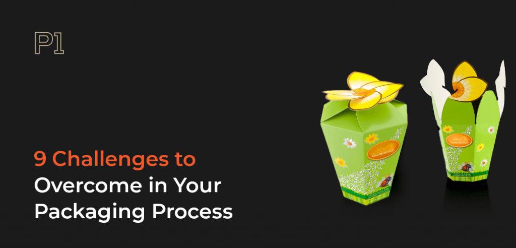 9 Challenges to Overcome in Your Packaging Process