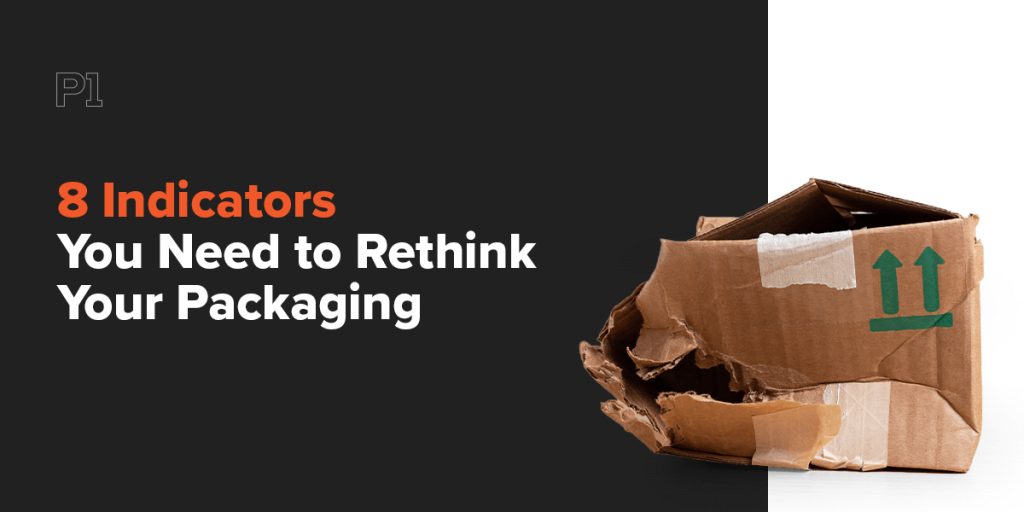 8 Indicators You Need to Rethink Your Packaging